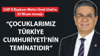 Başkan Ural: "Çocuklarımız Türkiye Cumhuriyeti'nin teminatıdır"
