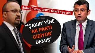 Bülent Turan, CHP'li Özel'i ti'ye aldı: "'Şakir' yine 'AK Parti gidiyor' demiş"