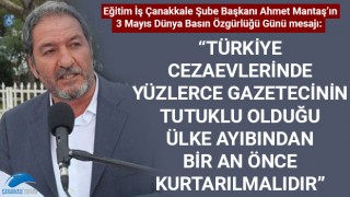Ahmet Mantaş: "Türkiye cezaevlerinde yüzlerce gazetecinin tutuklu olduğu ülke ayıbından bir an önce kurtarılmalıdır"
