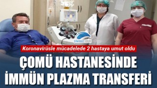 ÇOMÜ Hastanesinde immün plazma transferi: Koronavirüsle mücadelede 2 hastaya umut oldu