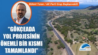 Bülent Turan: "Gökçeada yol projesinin önemli bir kısmı tamamlandı"