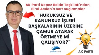 AK Parti Kepez Belde Teşkilatı’ndan, Birol Arslan’a sert suçlamalar: “Hukuksuz ve kanunsuz işleri başkalarının üzerine çamur atarak örtmeye mi çalışıyor?”