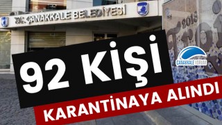 Çanakkale Belediyesinden koronavirüs açıklaması: "92 kişi karantinaya alındı"