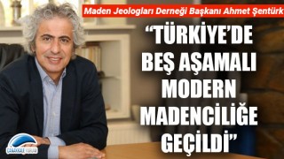 Ahmet Şentürk: "Türkiye'de beş aşamalı modern madenciliğe geçildi"