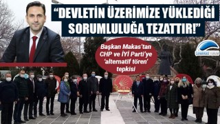 Başkan Makas’tan CHP ve İYİ Parti’ye ‘alternatif tören’ tepkisi!