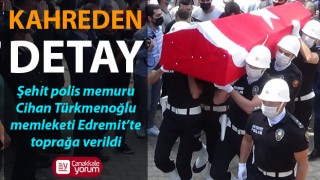 Şehit polis memuru Cihan Türkmenoğlu Edremit’te toprağa verildi