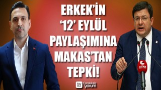 CHP’li Erkek’in '12 Eylül’ paylaşımına, AK Parti’li Makas’tan tepki!
