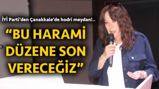 İYİ Parti’den Çanakkale’de hodri meydan: “Milletimizin helal oylarıyla bu harami düzene son vereceğiz”