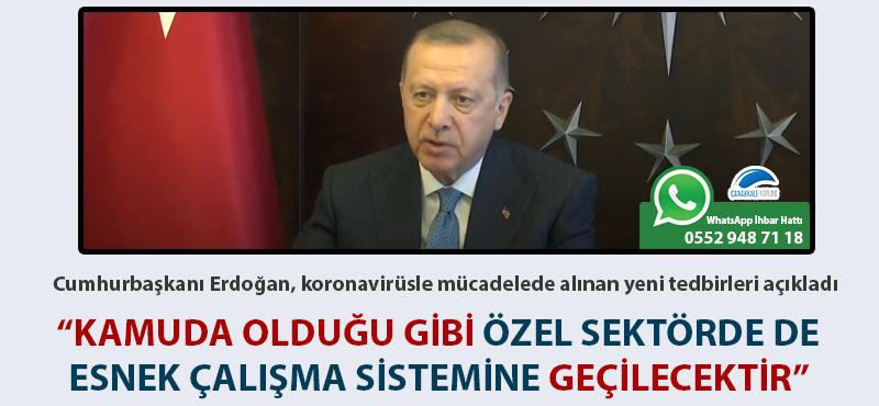 Cumhurbaşkanı Erdoğan: "Kamuda olduğu gibi özel sektörde de minimum personelle esnek çalışma sistemine geçilecektir"